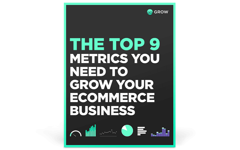 The Top 9 Metrics You Need to Grow Your Ecommerce Business
